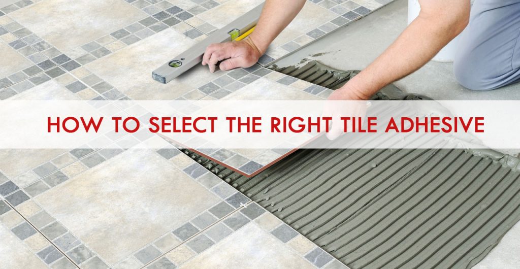 How To Choose The Best Tile Adhesive